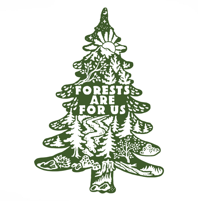 Forests Are For US Sticker (pre sale)
